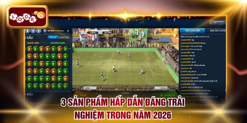 3 sản phẩm hấp dẫn đáng trải nghiệm trong năm 2026