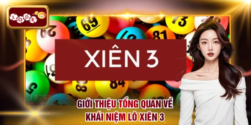 Giới thiệu tổng quan về khái niệm lô xiên 3