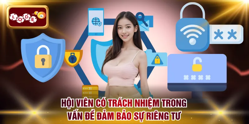 Hội viên cũng có trách nhiệm trong vấn đề bảo mật
