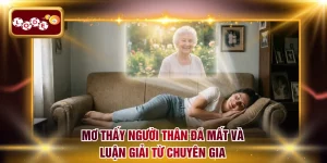 Mơ thấy người thân đã mất