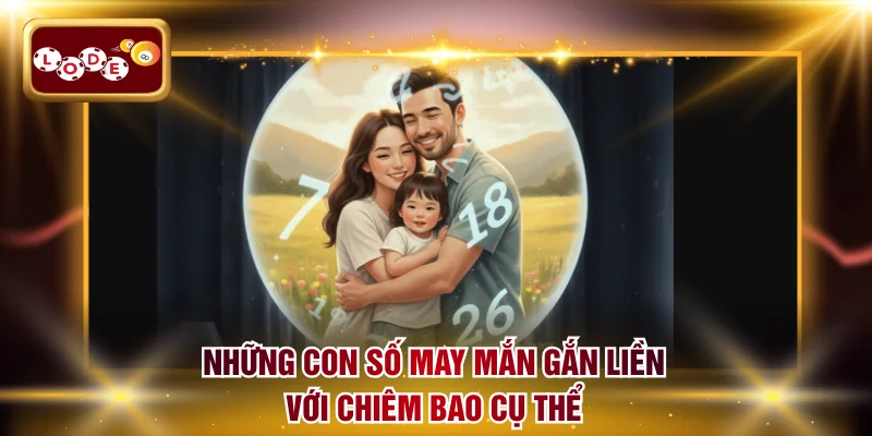 Những con số may mắn gắn liền với chiêm bao cụ thể