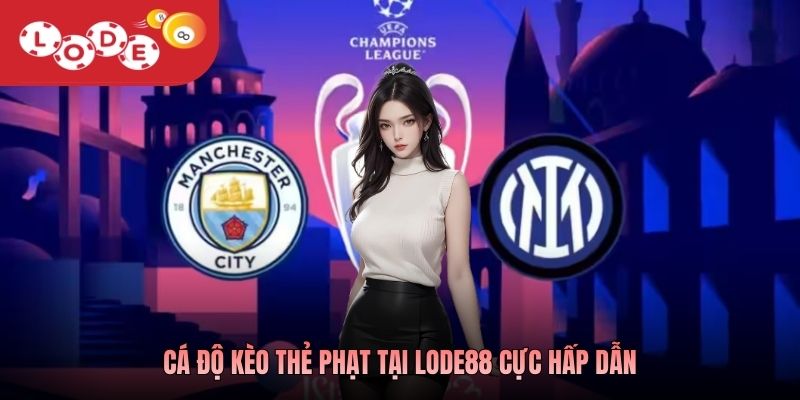 Cá độ kèo thẻ phạt tại Lode88 cực hấp dẫn